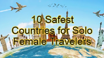 Top 10 safest countries for Solo Female Travelers | 2022 Traveler List