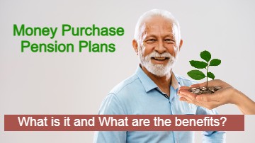 Money purchase pension plans: What is it and What are the benefits?