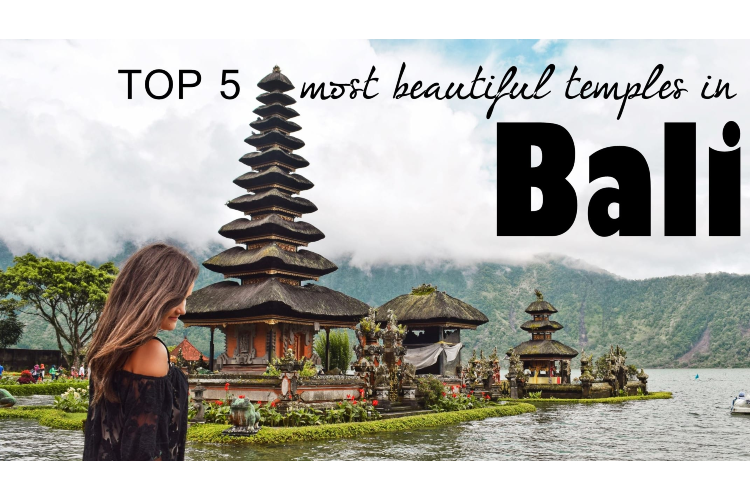 5 Most Beautiful Temples in Bali That Will Take Your Breath Away