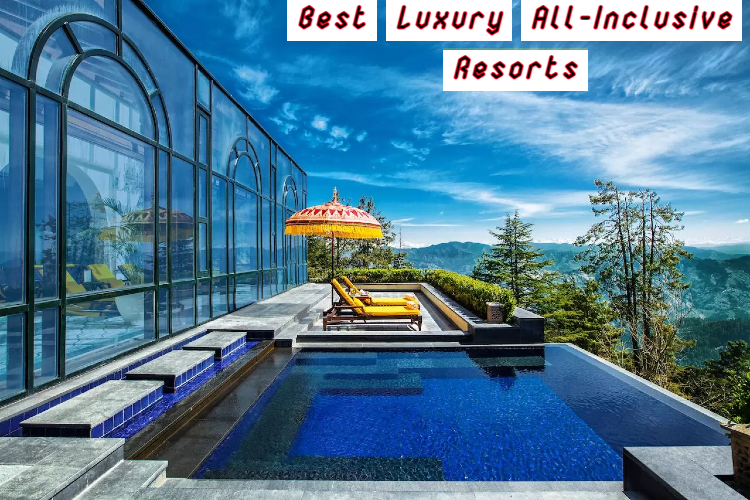 Best Luxury All-Inclusive Resorts in India